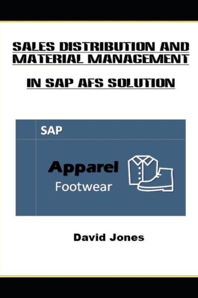 Cover for David Jones · Sales Distribution and Material Management In SAP AFS Solution (Taschenbuch) (2017)