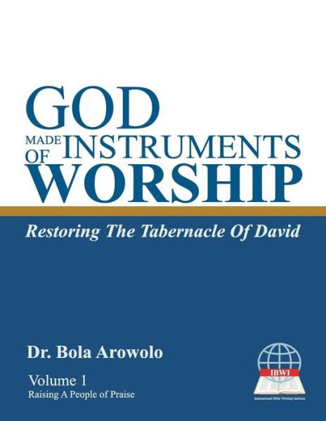 Cover for Bola a Arowolo · God Made Instruments Of Worship. (Pocketbok) (2016)