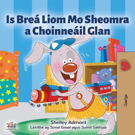 I Love to Keep My Room Clean (Irish Children's Book) - Shelley Admont - Kirjat - Kidkiddos Books - 9781525965883 - torstai 21. heinäkuuta 2022