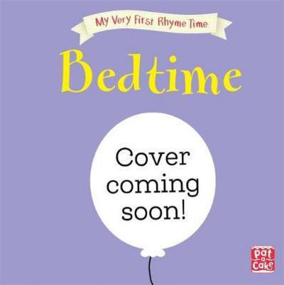 Cover for Pat-a-Cake · My Very First Rhyme Time: Bedtime Rhymes: Favourite bedtime rhymes with activities to share - My Very First Rhyme Time (Hardcover Book) (2018)