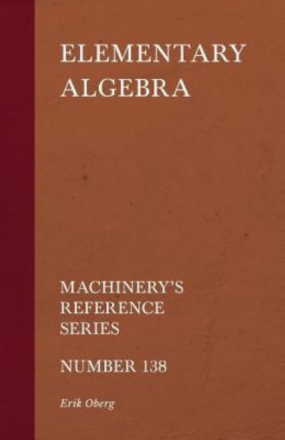 Cover for Erik Oberg · Elementary Algebra - Machinery's Reference Series - Number 138 (Pocketbok) (2018)