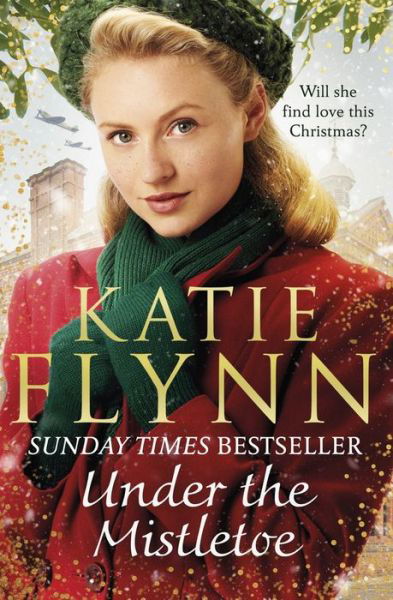 Cover for Katie Flynn · Under the Mistletoe: The unforgettable and heartwarming Sunday Times bestselling Christmas saga - The Liverpool Sisters (Hardcover Book) (2020)