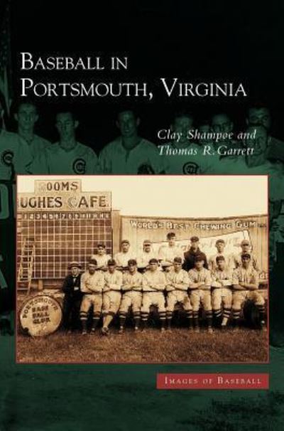 Cover for Clay Shampoe · Baseball in Portsmouth, Virginia (Hardcover Book) (2004)