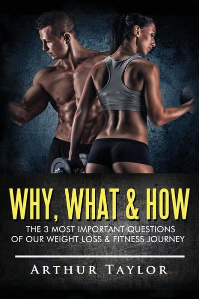 Cover for Arthur Taylor · Why, What &amp; How (Paperback Bog) (2016)