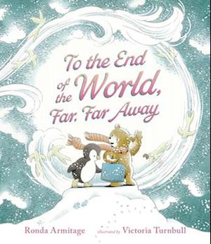 Cover for Ronda Armitage · To The End Of The World, Far, Far Away (Book) (2025)