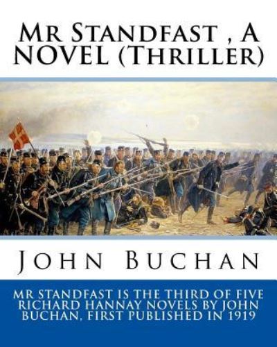 Mr Standfast , By John Buchan. A NOVEL - John Buchan - Książki - CreateSpace Independent Publishing Platf - 9781536938883 - 6 sierpnia 2016