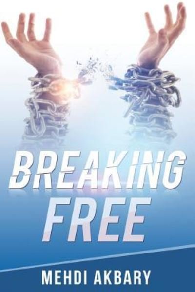 Cover for Mehdi Akbary · Breaking Free (Pocketbok) (2016)