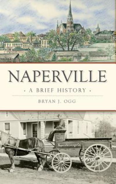 Cover for Bryan J Ogg · Naperville (Hardcover Book) (2018)