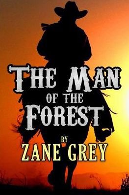 Cover for Zane Grey · The Man of the Forest (Paperback Book) (2016)