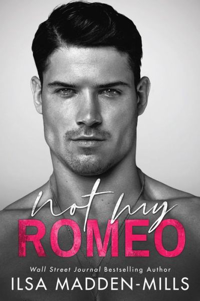 Cover for Ilsa Madden-Mills · Not My Romeo - The Game Changers (Pocketbok) (2020)