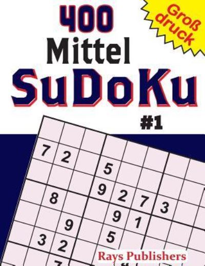 Cover for Rays Publishers · 400 Mittel SuDoKu #1 (Paperback Book) (2017)