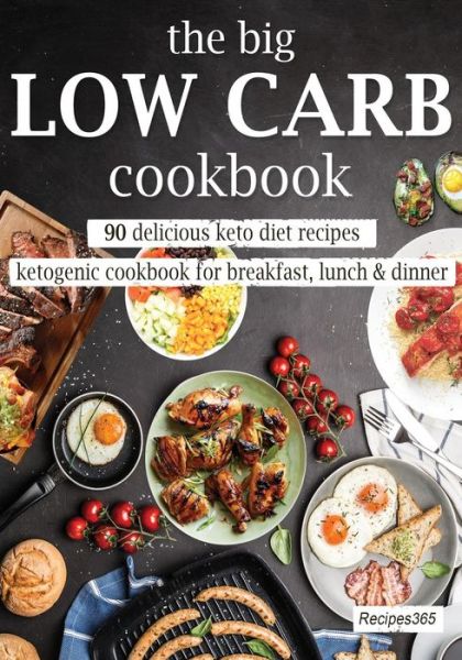 Cover for Recipes365 Cookbooks · The Big Low Carb Cookbook (Paperback Book) (2017)