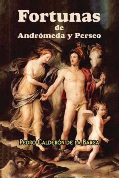 Cover for Pedro Calderón de la Barca · Fortunas de Andrómeda y Perseo (Paperback Book) (2017)