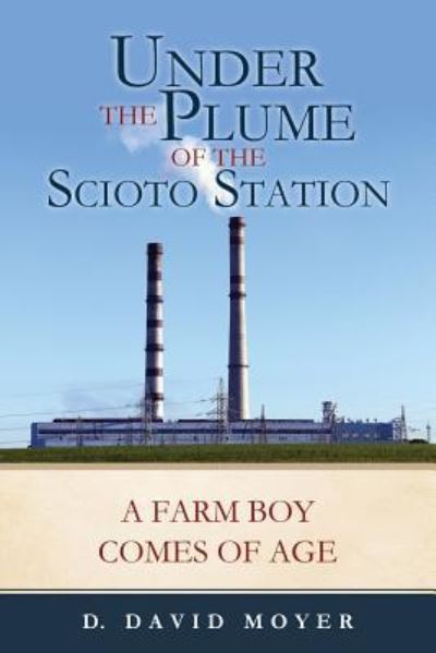 Cover for D David Moyer · Under the Plume of the Scioto Station (Paperback Book) (2018)