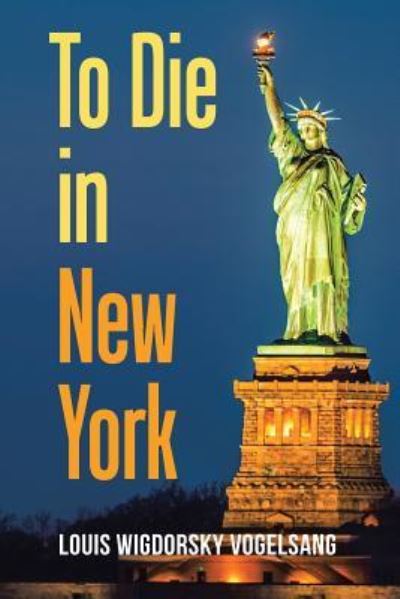 Cover for Louis Wigdorsky Vogelsang · To Die in New York (Paperback Book) (2018)