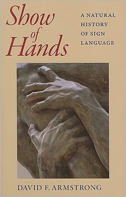 Show of Hands - A Natural History of Sign Language - David Armstrong - Livres - Gallaudet University Press,U.S. - 9781563684883 - 30 avril 2011