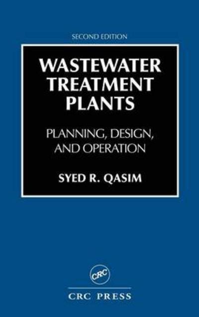 Cover for Qasim, Syed R. (University of Texas, Arlington, USA) · Wastewater Treatment Plants: Planning, Design, and Operation, Second Edition (Hardcover Book) (1998)
