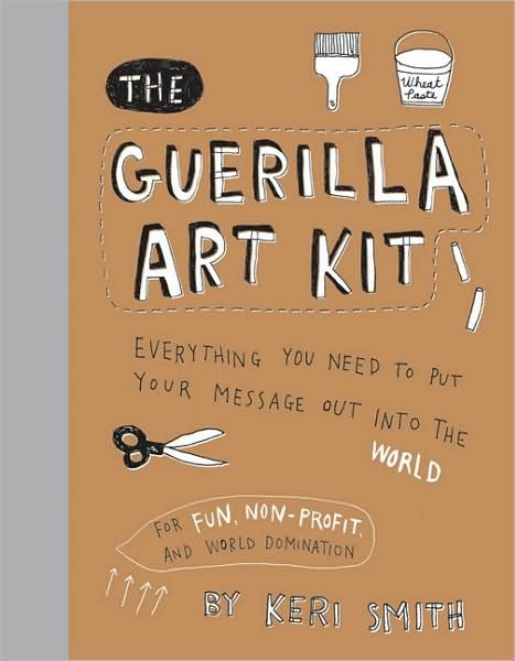 Cover for Keri Smith · The Guerilla Art Kit (Hardcover Book) (2007)