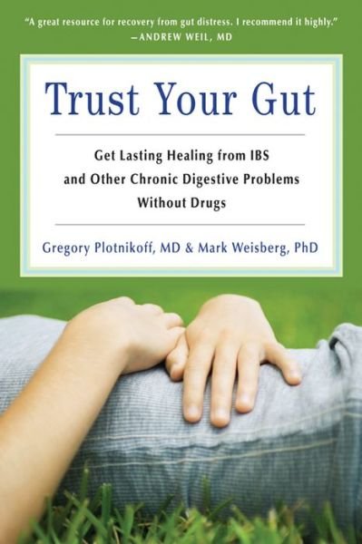Cover for Weisberg, Mark (Mark Weisberg) · Trust Your Gut Trust Your Gut: Get Lasting Healing from IBS and Other Chronic Digestive Problems without Drugs (Paperback Bog) (2013)