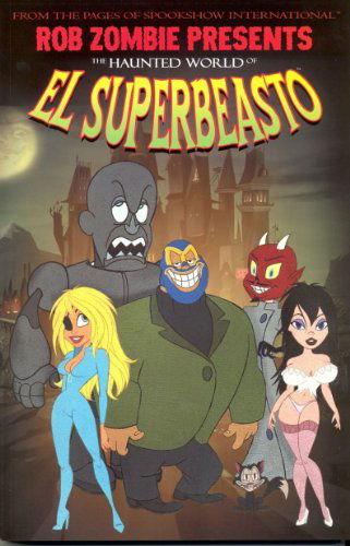 Cover for Rob Zombie · Rob Zombie Presents: The Haunted World Of El Superbeasto (Paperback Book) (2007)