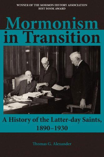 Cover for Thomas G. Alexander · Mormonism in Transition: a History of the Latter-day Saints, 1890-1930, 3rd Ed. (Paperback Book) (2012)