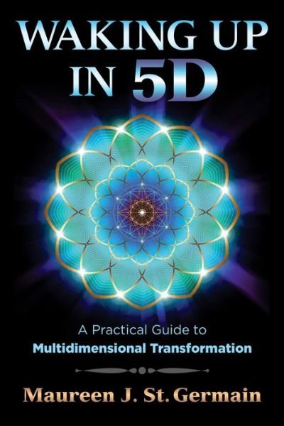 Cover for Maureen J. St. Germain · Waking Up in 5D: A Practical Guide to Multidimensional Transformation (Paperback Bog) (2017)