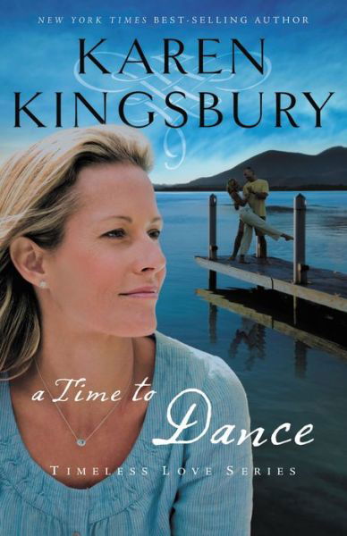 Cover for Karen Kingsbury · A Time to Dance - Timeless Love (Paperback Book) (2010)