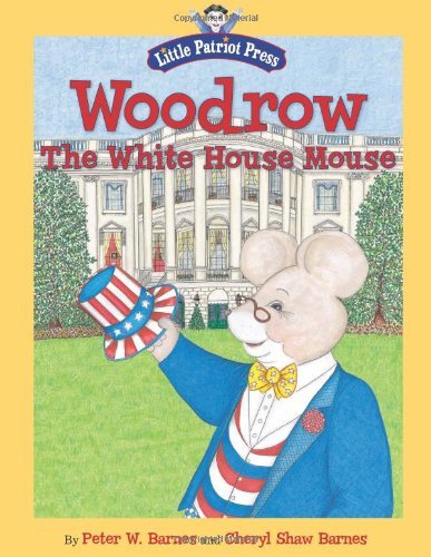 Cover for Peter W. Barnes · Woodrow, the White House Mouse (Gebundenes Buch) (2012)