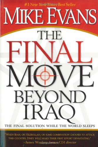 The Final Move Beyond Iraq - Mike Evans - Books - Strang Communications Company - 9781599791883 - May 1, 2007