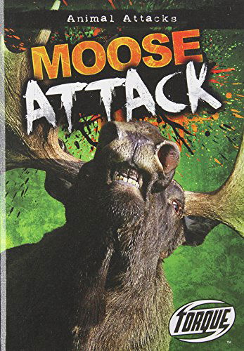 Cover for Lisa Owings · Moose Attack (Torque: Animal Attacks) (Hardcover Book) (2012)