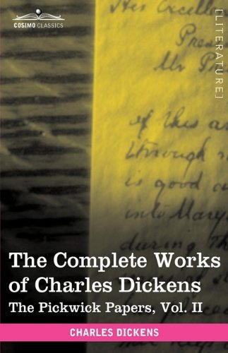 Cover for Charles Dickens · The Complete Works of Charles Dickens (in 30 Volumes, Illustrated): The Pickwick Papers, Vol. II (Hardcover Book) [Ill edition] (2009)