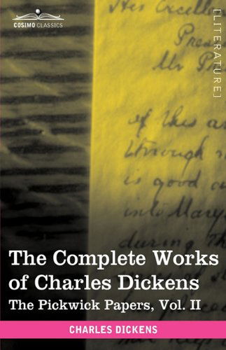 Cover for Charles Dickens · The Complete Works of Charles Dickens (in 30 Volumes, Illustrated): The Pickwick Papers, Vol. II (Hardcover Book) [Ill edition] (2009)