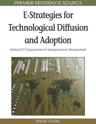 Cover for Sherif Kamel · E-strategies for Technological Diffusion and Adoption: National Ict Approaches for Socioeconomic Development (Advances in Global Information Management (Agim) Book) (Hardcover Book) [First edition] (2010)