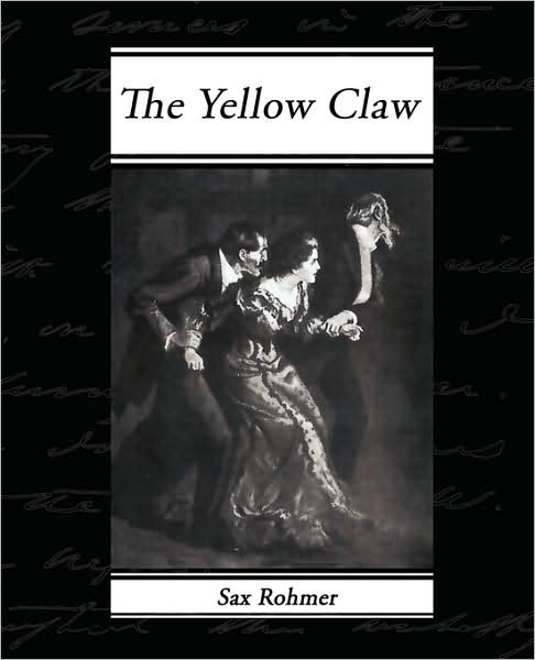 The Yellow Claw - Sax Rohmer - Książki - Book Jungle - 9781605973883 - 27 marca 2008