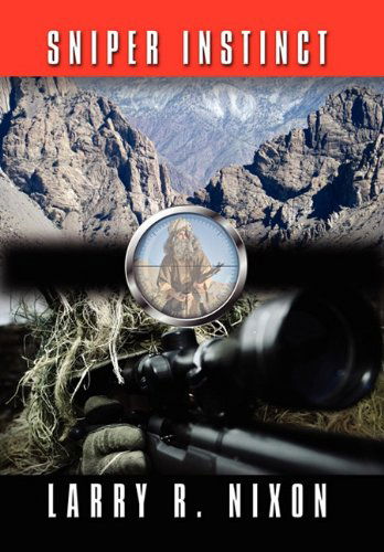 Sniper Instinct - Larry Nixon - Kirjat - Booklocker.com, Inc. - 9781609102883 - perjantai 9. heinäkuuta 2010