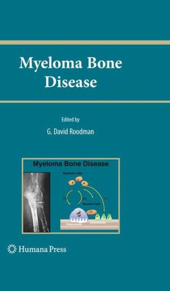Cover for G David Roodman · Myeloma Bone Disease - Current Clinical Oncology (Paperback Book) [2010 edition] (2012)