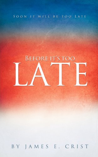 Cover for James E. Crist · Before It's Too Late (Paperback Book) (2012)