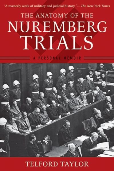 Cover for Telford Taylor · The Anatomy of the Nuremberg Trials: A Personal Memoir (Pocketbok) (2013)