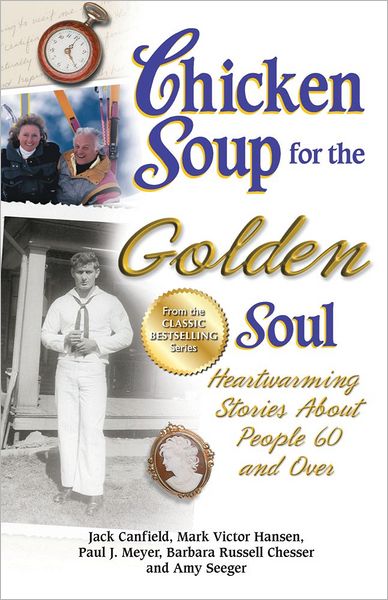 Cover for Canfield, Jack (The Foundation for Self-esteem) · Chicken Soup for the Golden Soul: Heartwarming Stories About People 60 and over - Chicken Soup for the Soul (Taschenbuch) (2012)