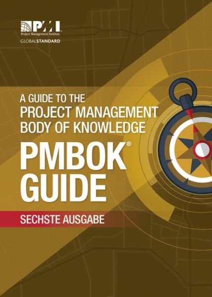 Cover for Project Management Institute · A guide to the Project Management Body of Knowledge (PMBOK Guide): (German version of: A guide to the Project Management Body of Knowledge: PMBOK guide) (Taschenbuch) [6th ed., 2017 edition] (2018)