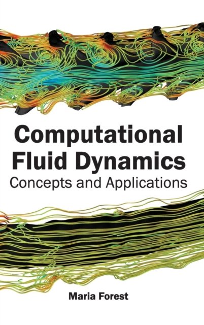 Cover for Maria Forest · Computational Fluid Dynamics: Concepts and Applications (Hardcover bog) (2015)