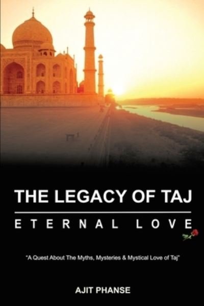 Cover for Ajit Phanse · The Legacy of Taj - Eternal Love (Paperback Book) (2021)