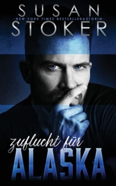 Cover for Susan Stoker · Zuflucht Für Alaska (Bok) (2022)