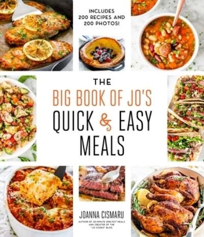 Cover for Joanna Cismaru · The Big Book of Jo's Quick and Easy Meals-Includes 200 recipes and 200 photos! (Hardcover Book) (2021)