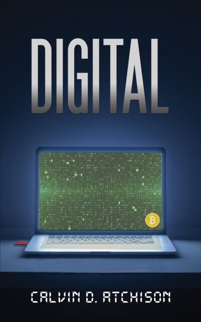 Digital - Calvin D Atchison - Books - Austin Macauley Publishers LLC - 9781645755883 - August 16, 2024