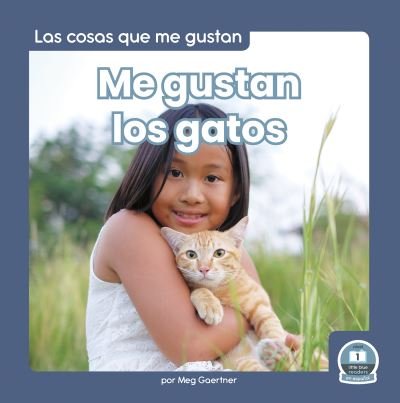 Cover for Meg Gaertner · Me Gustan Los Gatos (I Like Cats) (Book) (2023)