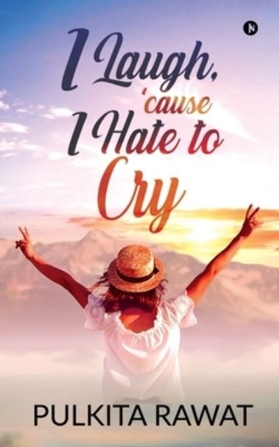 Cover for Pulkita Rawat · I Laugh, 'cause I Hate to Cry (Paperback Book) (2019)
