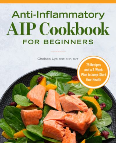 Cover for Chelsea Lye · Anti-Inflammatory AIP Cookbook for Beginners (Paperback Book) (2022)