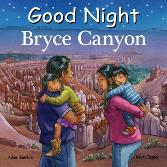 Cover for Adam Gamble · Good Night Bryce Canyon (Board book) (2023)