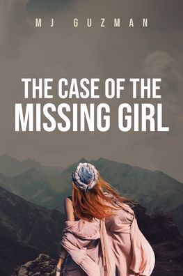 Cover for M J Guzman · The Case of the Missing Girl (Paperback Book) (2020)